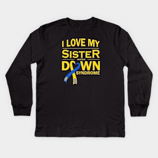 I Love My Sister with Down Syndrome Kids Long Sleeve T-Shirt